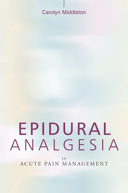 Скачать книгу Epidural Analgesia in Acute Pain Management