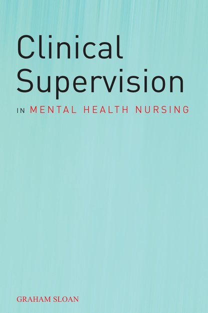 Скачать книгу Clinical Supervision in Mental Health Nursing