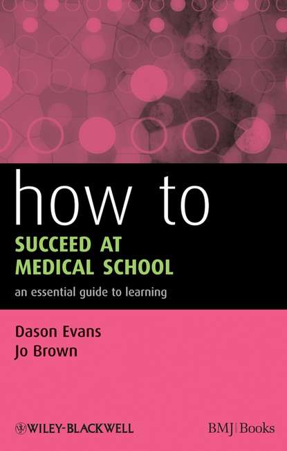 Скачать книгу How to Succeed at Medical School