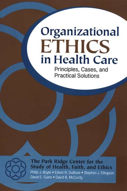 Скачать книгу Organizational Ethics in Health Care