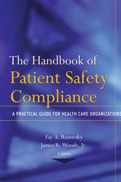 Скачать книгу The Handbook of Patient Safety Compliance