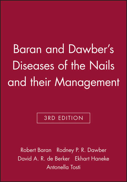 Скачать книгу Baran and Dawber's Diseases of the Nails and their Management