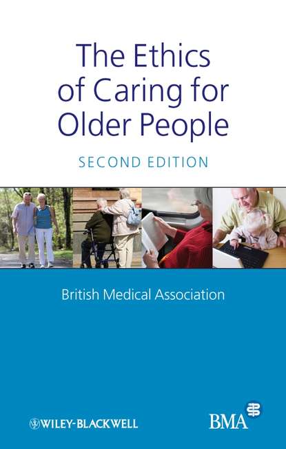 Скачать книгу The Ethics of Caring for Older People