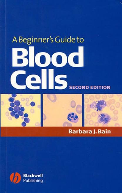 Скачать книгу A Beginner's Guide to Blood Cells