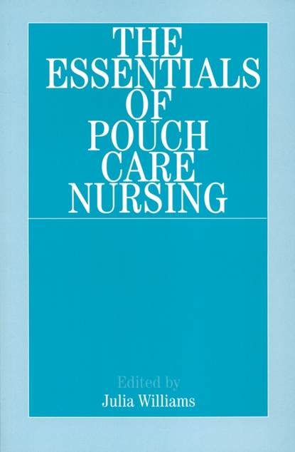 Скачать книгу The Essentials of Pouch Care Nursing