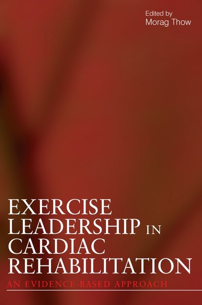 Скачать книгу Exercise Leadership in Cardiac Rehabilitation