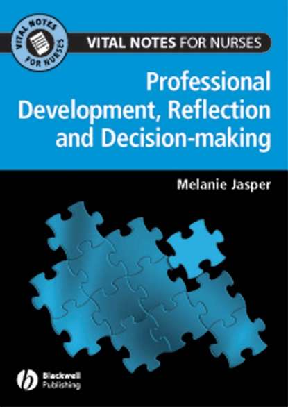 Скачать книгу Professional Development, Reflection and Decision-making for Nurses