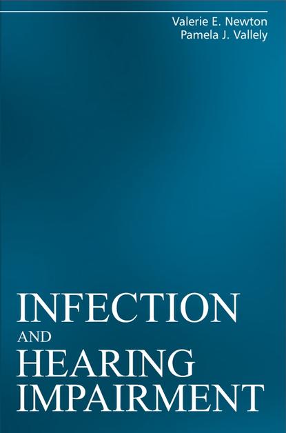 Скачать книгу Infection and Hearing Impairment