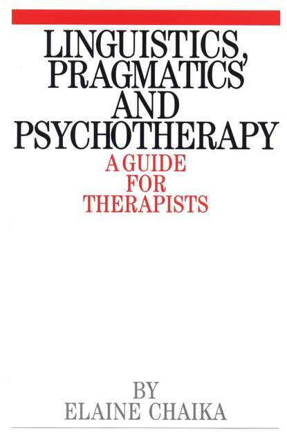 Скачать книгу Linguistics, Pragmatics and Psychotherapy