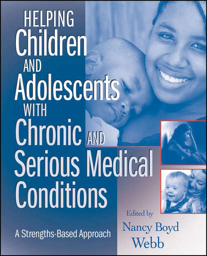 Скачать книгу Helping Children and Adolescents with Chronic and Serious Medical Conditions