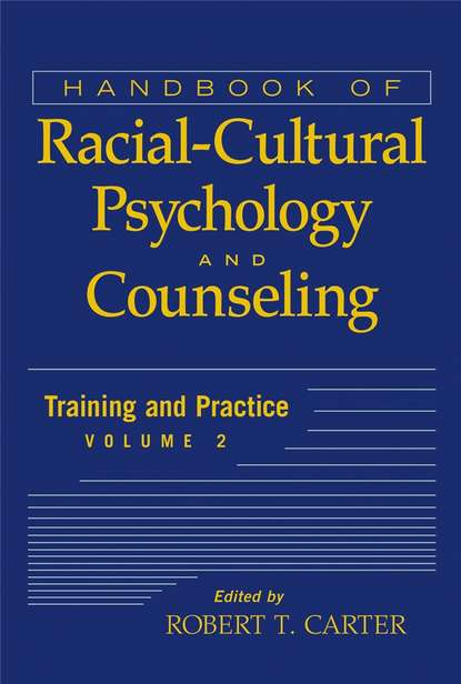 Скачать книгу Handbook of Racial-Cultural Psychology and Counseling, Training and Practice