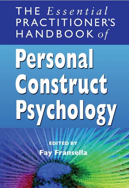 Скачать книгу The Essential Practitioner's Handbook of Personal Construct Psychology