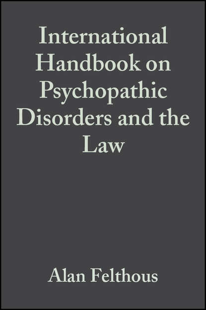 The International Handbook on Psychopathic Disorders and the Law, Volume II