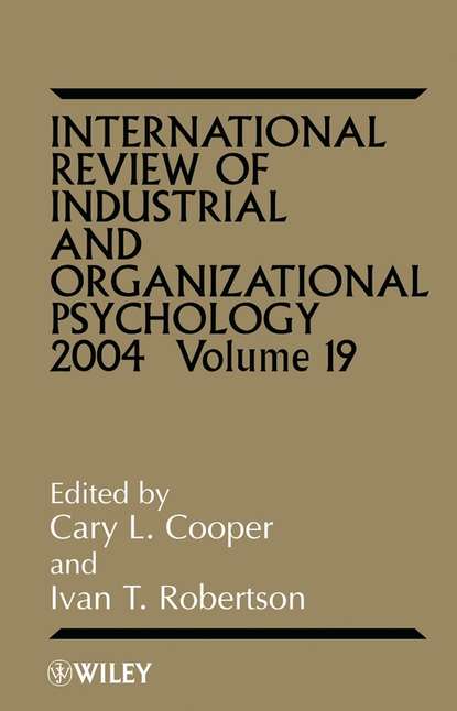 Скачать книгу International Review of Industrial and Organizational Psychology, 2004 Volume 19