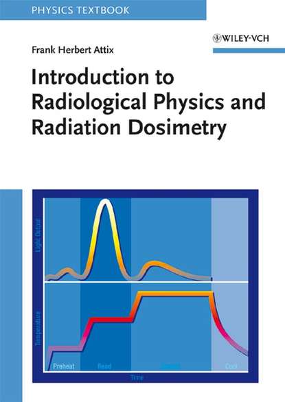 Скачать книгу Introduction to Radiological Physics and Radiation Dosimetry