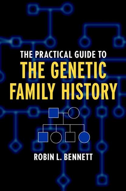 Скачать книгу The Practical Guide to the Genetic Family History