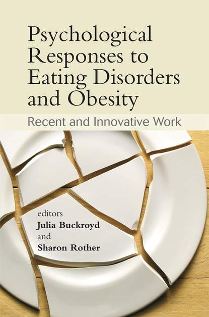 Скачать книгу Psychological Responses to Eating Disorders and Obesity