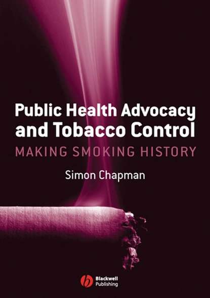 Скачать книгу Public Health Advocacy and Tobacco Control
