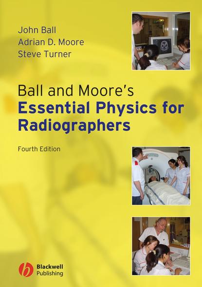 Скачать книгу Ball and Moore's Essential Physics for Radiographers