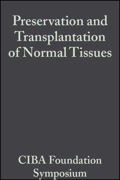 Скачать книгу Preservation and Transplantation of Normal Tissues