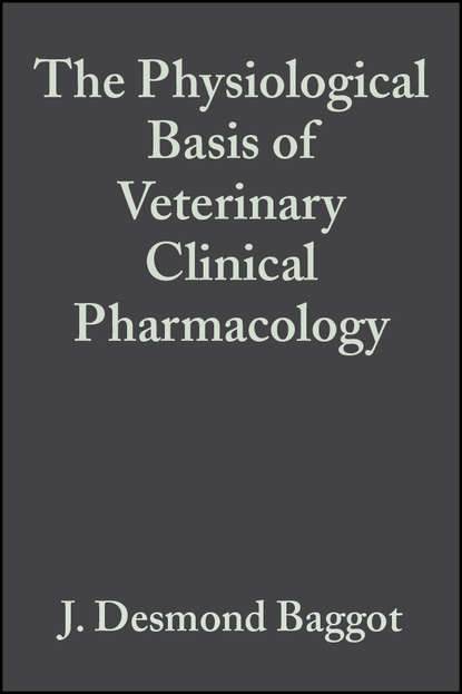 Скачать книгу The Physiological Basis of Veterinary Clinical Pharmacology