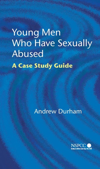 Скачать книгу Young Men Who Have Sexually Abused