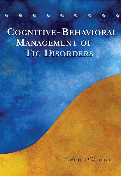 Скачать книгу Cognitive-Behavioral Management of Tic Disorders