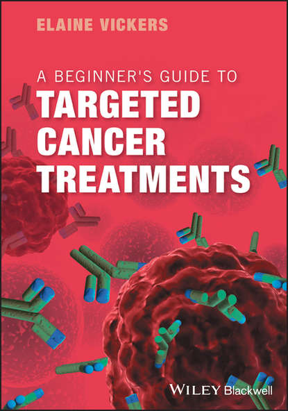 Скачать книгу A Beginner's Guide to Targeted Cancer Treatments