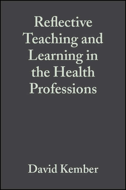 Скачать книгу Reflective Teaching and Learning in the Health Professions