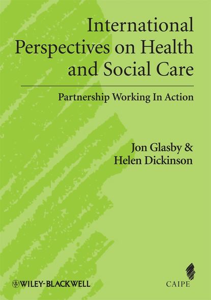Скачать книгу International Perspectives on Health and Social Care