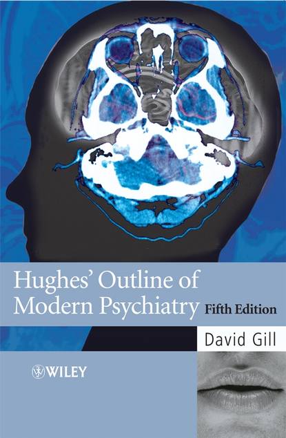 Скачать книгу Hughes' Outline of Modern Psychiatry