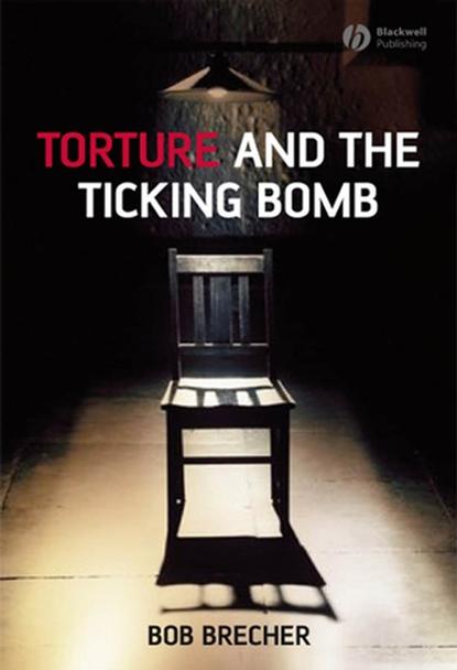 Скачать книгу Torture and the Ticking Bomb