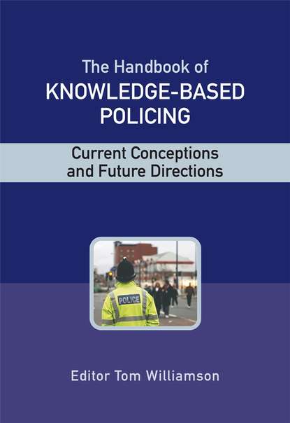 Скачать книгу The Handbook of Knowledge Based Policing