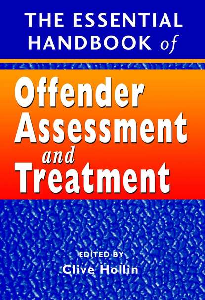 Скачать книгу The Essential Handbook of Offender Assessment and Treatment