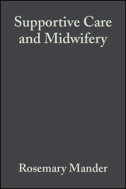 Скачать книгу Supportive Care and Midwifery