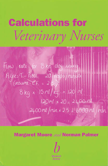 Скачать книгу Calculations for Veterinary Nurses