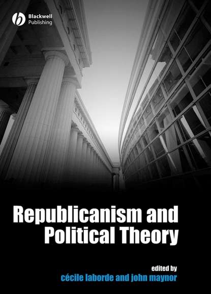 Скачать книгу Republicanism and Political Theory