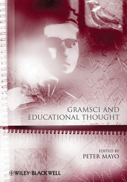 Скачать книгу Gramsci and Educational Thought