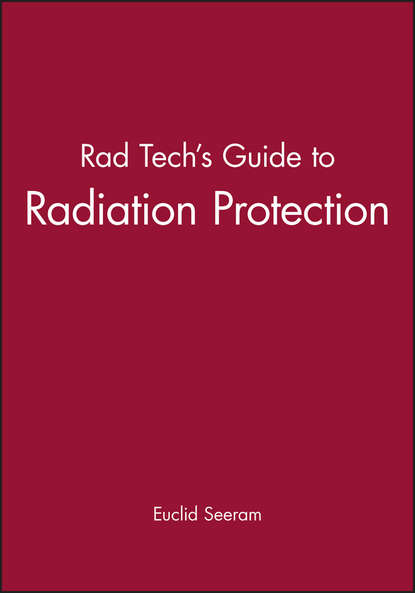 Скачать книгу Rad Tech's Guide to Radiation Protection