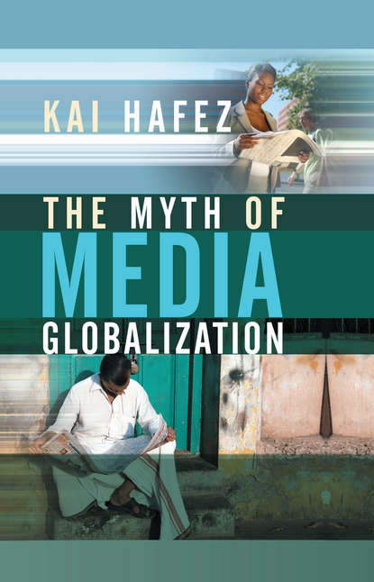 Скачать книгу The Myth of Media Globalization