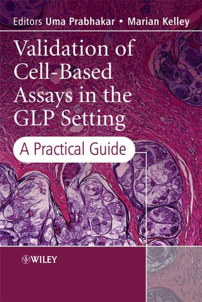 Скачать книгу Validation of Cell-Based Assays in the GLP Setting
