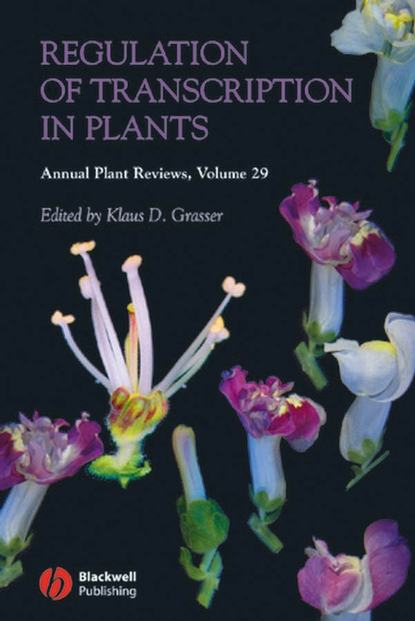 Скачать книгу Annual Plant Reviews, Regulation of Transcription in Plants