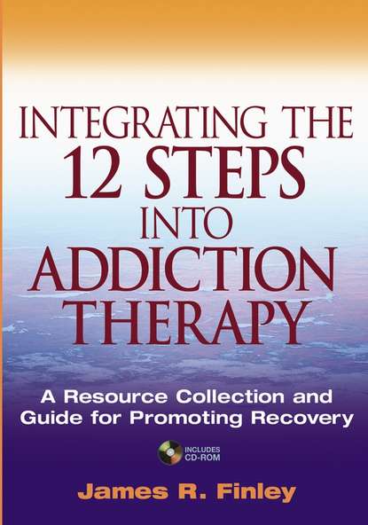 Скачать книгу Integrating the 12 Steps into Addiction Therapy