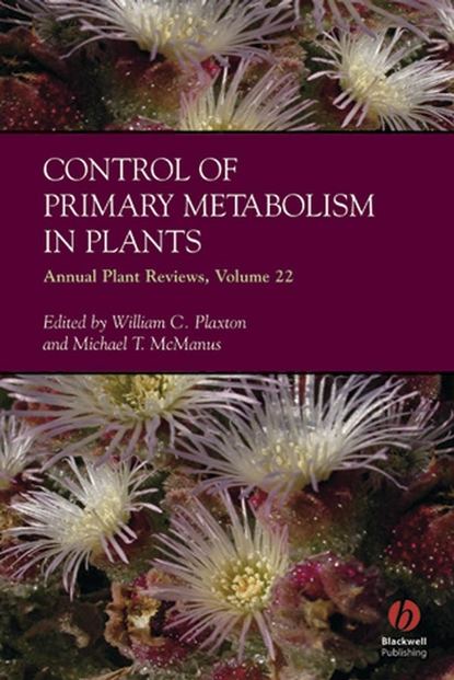 Скачать книгу Annual Plant Reviews, Control of Primary Metabolism in Plants