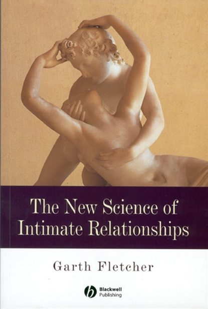 Скачать книгу The New Science of Intimate Relationships