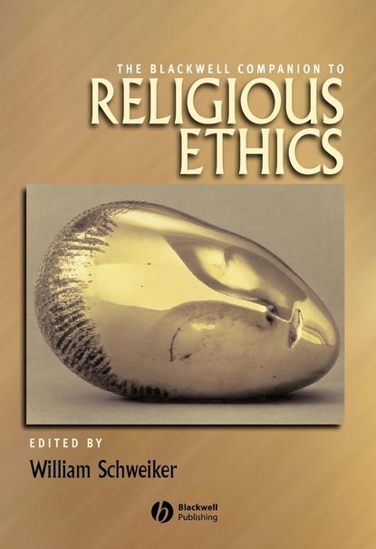 Скачать книгу The Blackwell Companion to Religious Ethics