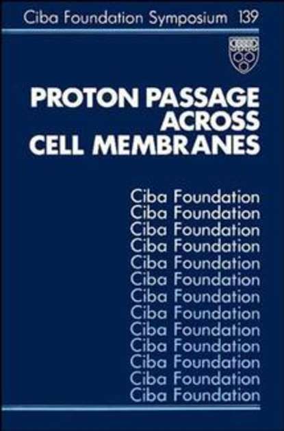 Скачать книгу Proton Passage Across Cell Membranes
