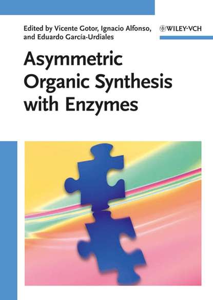 Скачать книгу Asymmetric Organic Synthesis with Enzymes