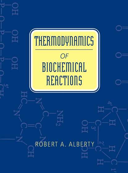 Скачать книгу Thermodynamics of Biochemical Reactions