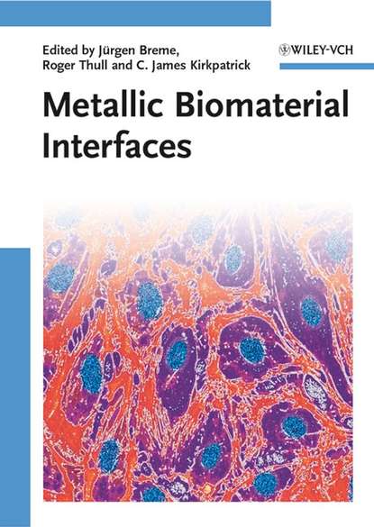 Скачать книгу Metallic Biomaterial Interfaces